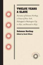 Twelve Years a Slave af Solomon Northup