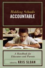 Holding Schools Accountable af Kris Sloan