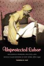 Unprotected Labor af Vanessa H. May