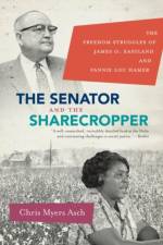 The Senator and the Sharecropper af Chris Myers Asch