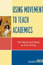 Using Movement to Teach Academics af Sandra Minton