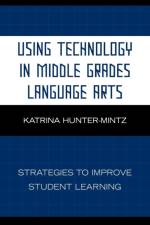 Using Technology in Middle Grades Language Arts af Katrina Hunter-Mintz