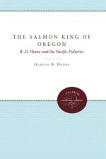 The Salmon King of Oregon af Gordon B. Dodds