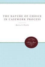 The Nature of Choice in Casework Process af Anita J. Faatz