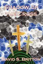 Shadow of the Cross af David S. Britton