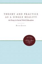 Theory and Practice as a Single Reality af Ruth Gilpin