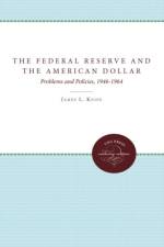 The Federal Reserve and the American Dollar af James L. Knipe