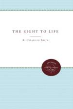 The Right to Life af A. Delafield Smith