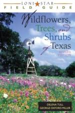 Lone Star Field Guide to Wildflowers, Trees, and Shrubs of Texas af Delena Tull