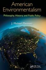 American Environmentalism af J. Michael Martinez