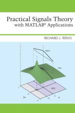 Practical Signals Theory with MATLAB Applications af Richard J. (University of New Brunswick) Tervo