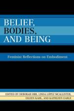 Belief, Bodies, and Being af Deborah Orr