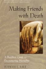 Making Friends with Death af Judith L. Lief