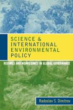 Science and International Environmental Policy af Radoslav S. Dimitrov