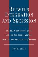 Between Integration and Secession af Moshe Yegar