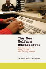 The New Welfare Bureaucrats af Celeste Watkins-Hayes