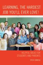 Learning, the Hardest Job You'll Ever Love! af Steve Sonntag