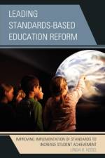 Leading Standards-Based Education Reform af Linda R. Vogel
