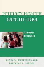 Primary Health Care in Cuba af Linda M. Whiteford