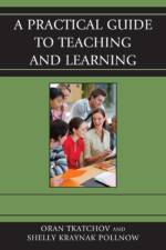 A Practical Guide to Teaching and Learning af Oran Tkatchov