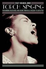 Torch Singing af Stacy Holman Jones