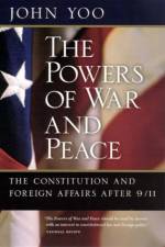 The Powers of War and Peace af John Yoo