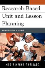 Research-Based Unit and Lesson Planning af Marie Menna Pagliaro