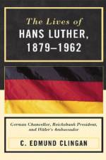 The Lives of Hans Luther, 1879 - 1962 af Edmund C. Clingan