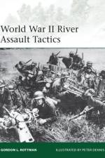 World War II River Assault Tactics af Gordon L. Rottman