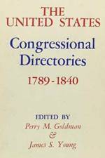 The United States Congressional Directories, 1789-1840 af James Sterling Young