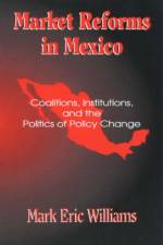 Market Reforms in Mexico af Mark Eric Williams