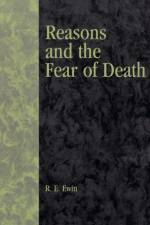 Reasons and the Fear of Death af R. E. Ewin