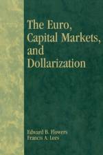 The Euro, Capital Markets, and Dollarization af Edward B. Flowers