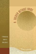 A Soldier without Arms af David A. Kronick