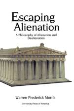 Escaping Alienation af Warren Frederick Morris