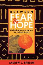 Between Fear and Hope af Andrew L. Barlow