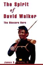 The Spirit of David Walker af James S. Peters
