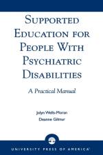 Supported Education for People with Psychiatric Disabilities af Jolyn Wells-Moran