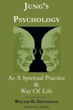 Jung's Psychology as a Spiritual Practice and Way of Life af William D. Geoghegan