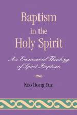 Baptism in the Holy Spirit af Koo Dong Yun