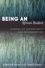 Being an African Student af Samson Akinloye Omotosho