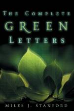 The Complete Green Letters af Miles J. Stanford