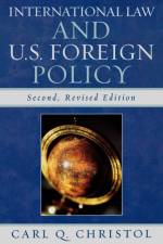 International Law and U.S. Foreign Policy af Carl Q. Christol