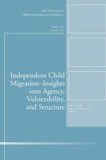 Independent Child Migrations: Insights into Agency, Vulnerability, and Structure af CAD (Child