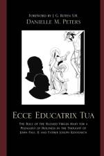 Ecce Educatrix Tua af Danielle M. Peters