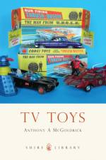 TV Toys af Anthony A McGoldrick