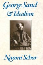 George Sand and Idealism af Naomi Schor
