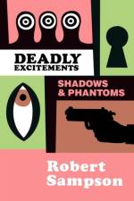 Deadly Excitements Shadows & Phantoms af Sampson