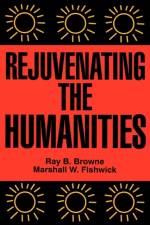 Rejuvenating the Humanities af University of Wisconsin Press