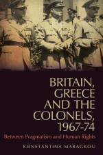 Britain, Greece and the Colonels, 1967-74 af Konstantina Maragkou